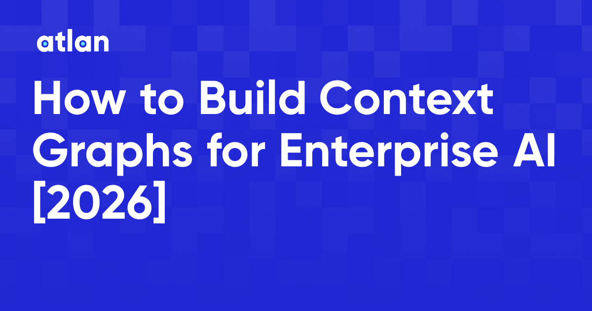 How to Build Context Graphs for Enterprise AI [2026]