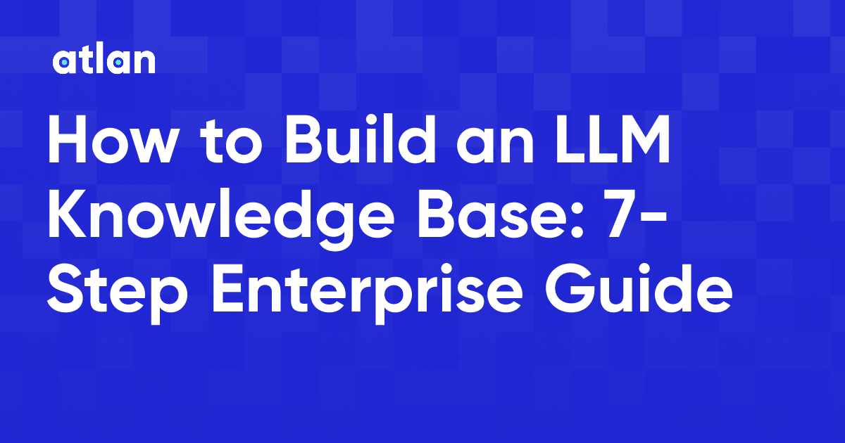 How to Build an LLM Knowledge Base for Enterprise