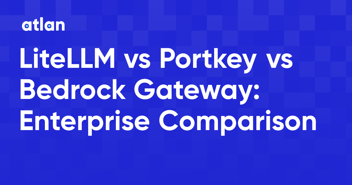 LiteLLM vs Portkey vs AWS Bedrock Gateway: 2026 Guide