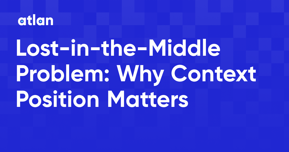 Lost-in-the-Middle Problem: Why Position Matters in the Context Window