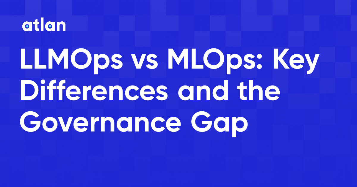 LLMOps vs MLOps: What Changes When You Operate LLMs
