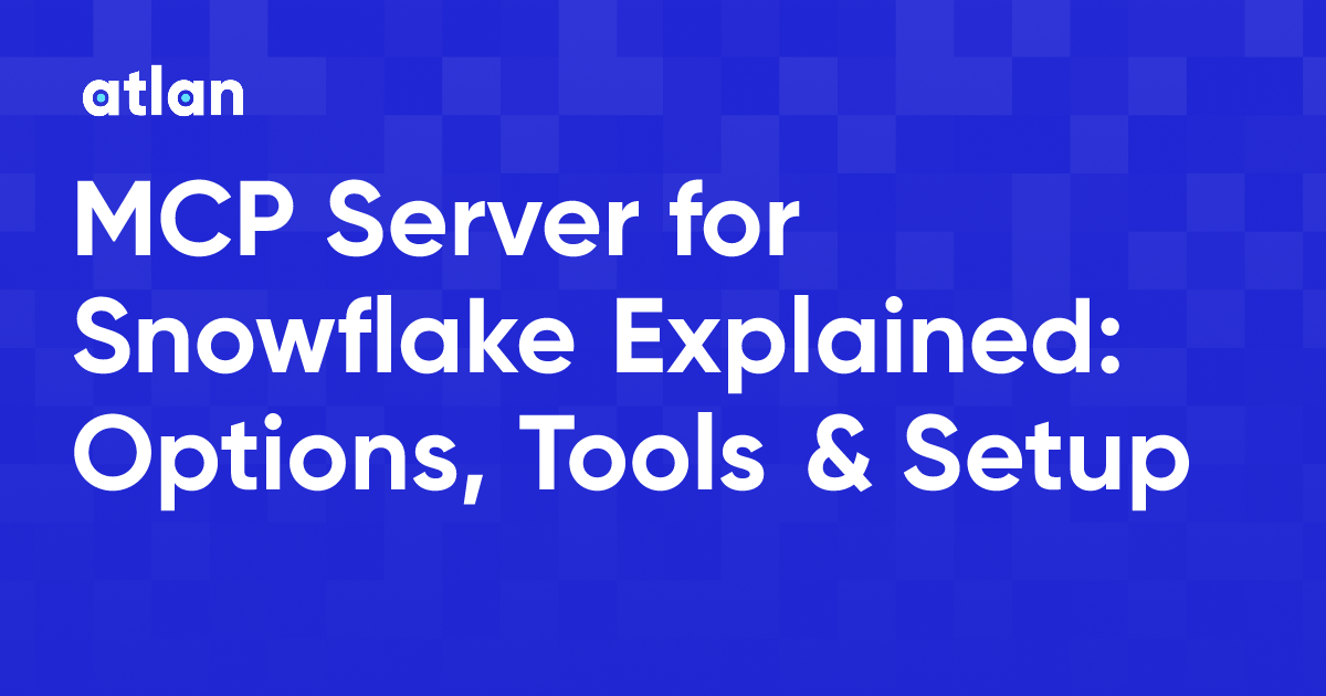 MCP Server for Snowflake Explained: Options, Tools & Setup