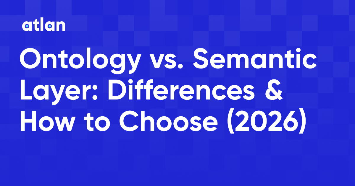Ontology vs. Semantic Layer: What Data Teams Need in 2026