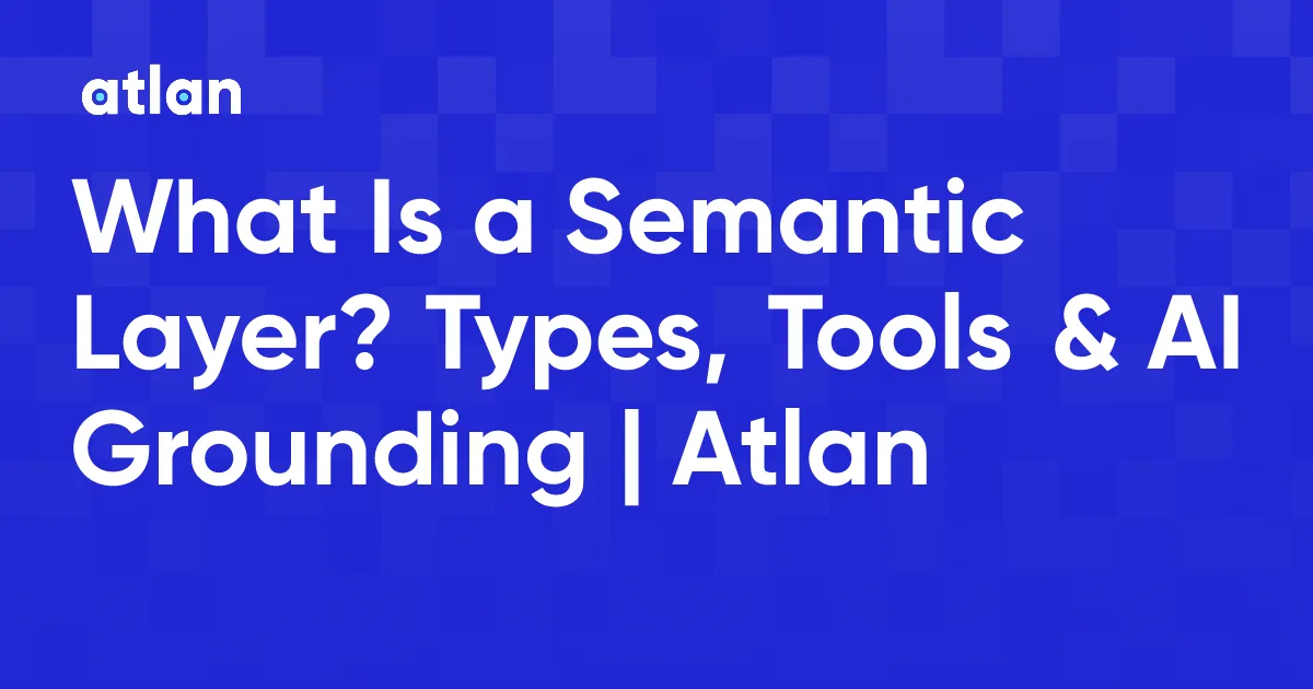 What Is a Semantic Layer?