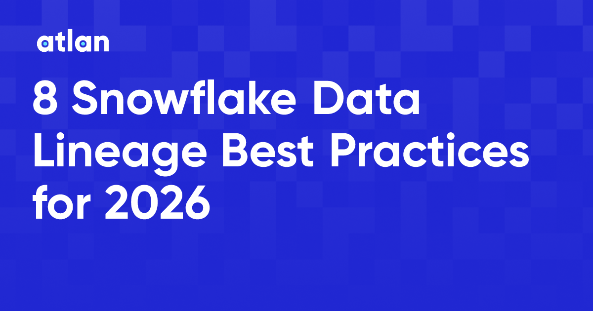 8 Snowflake Data Lineage Best Practices for 2026