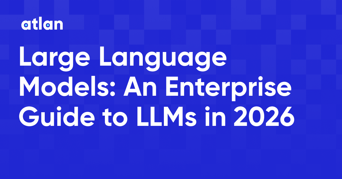 Large Language Models: An Enterprise Guide to LLMs in 2026