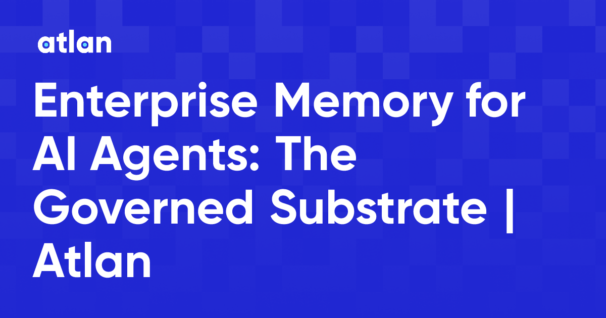 What Is Enterprise Memory? How Agents Remember Across Sessions and Users